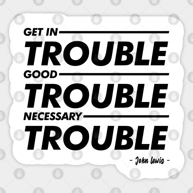 Good Trouble T-shirt Sticker by peyi_piye